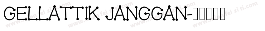 Gellattik Janggan字体转换